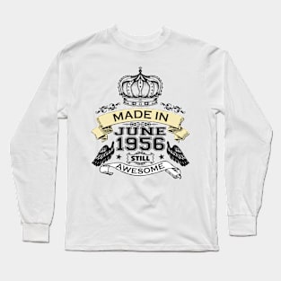 Made in June 1956 Bday Long Sleeve T-Shirt